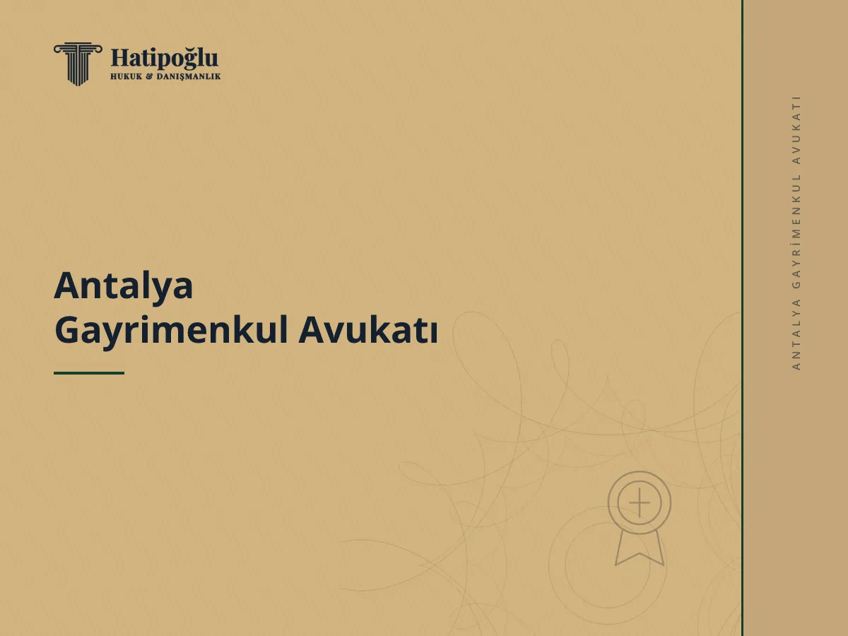 Antalya Gayrimenkul Avukatı