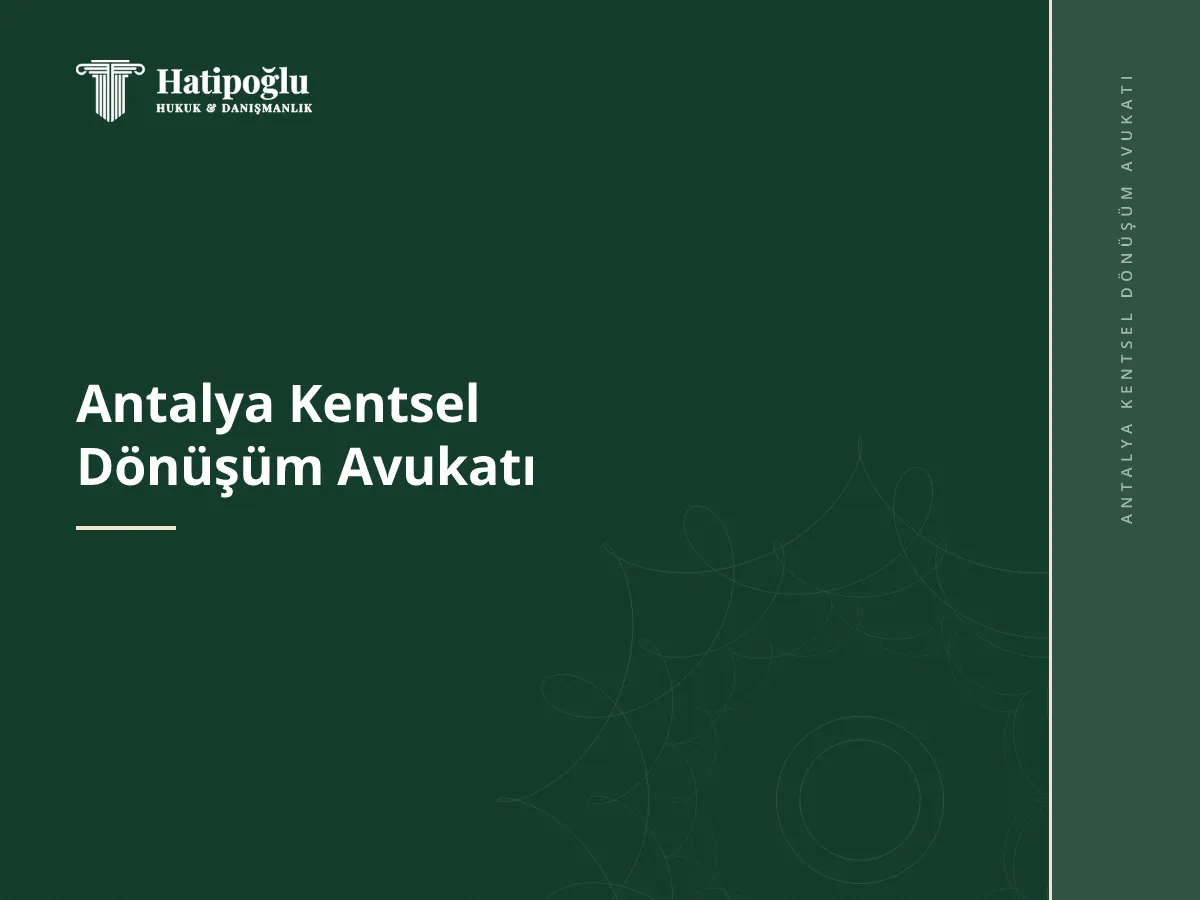 Antalya Kentsel Dönüşüm Avukatı