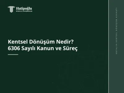 Kentsel Dönüşüm Nedir? 6306 Sayılı Kanun ve Süreç