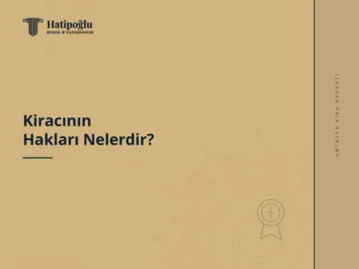 Kiracının Hakları Nelerdir?