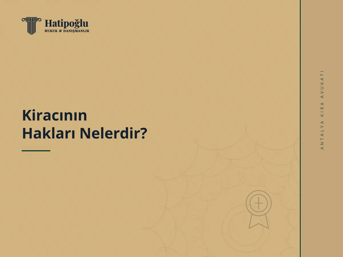 Kiracının Hakları Nelerdir?