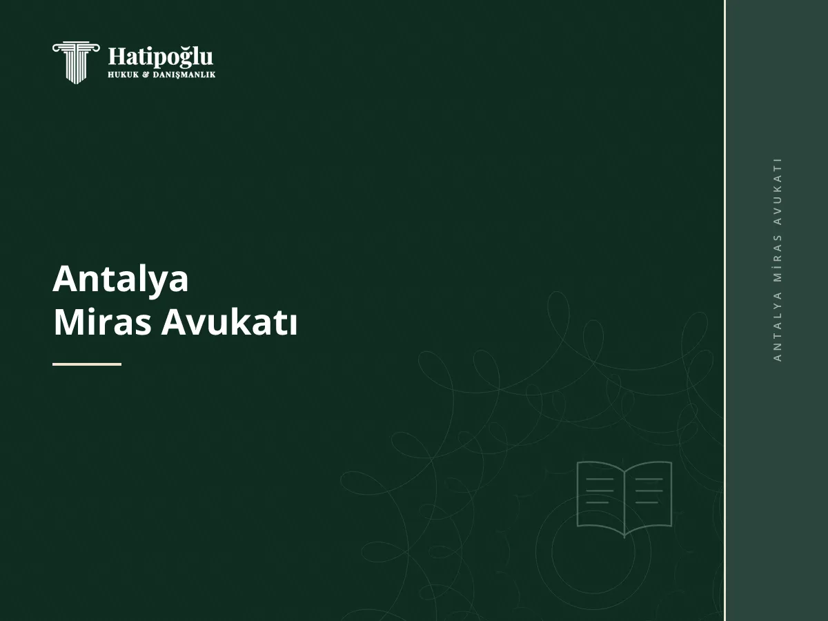 Antalya Miras Avukatı