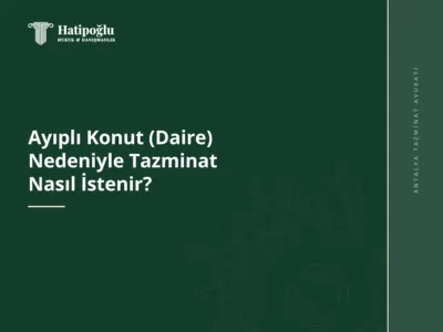 Ayıplı Konut (Daire) Nedeniyle Tazminat Nasıl İstenir?
