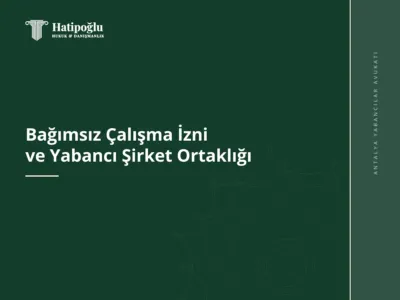 Bağımsız Çalışma İzni ve Yabancı Şirket Ortaklığı