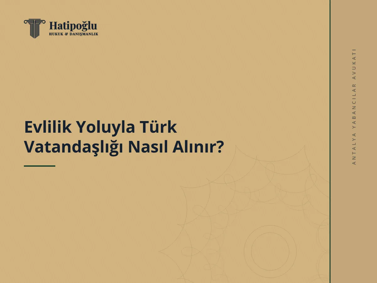 Evlilik Yoluyla Türk Vatandaşlığı Nasıl Alınır?
