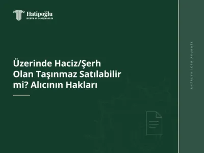 Üzerinde Haciz/Şerh Olan Taşınmaz Satılabilir mi? Alıcının Hakları