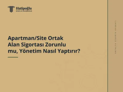 Apartman/Site Ortak Alan Sigortası Zorunlu mu, Yönetim Nasıl Yaptırır?