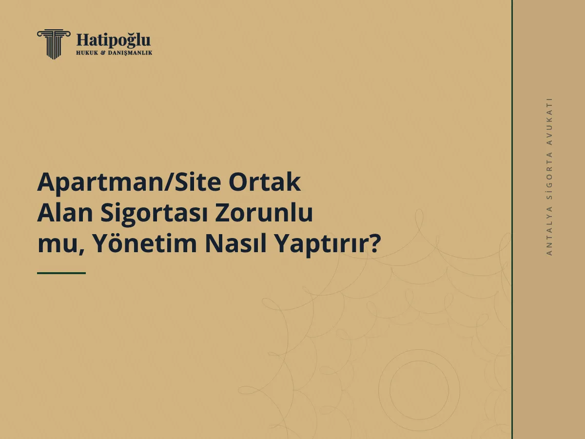 Apartman/Site Ortak Alan Sigortası Zorunlu mu, Yönetim Nasıl Yaptırır?