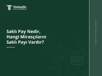 Saklı Pay Nedir, Hangi Mirasçıların Saklı Payı Vardır?