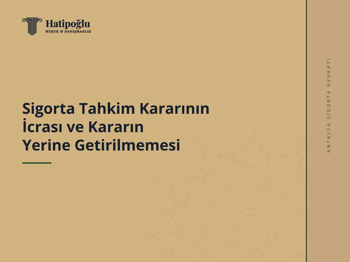 Sigorta Tahkim Kararının İcrası ve Kararın Yerine Getirilmemesi