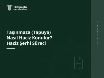 Taşınmaza (Tapuya) Nasıl Haciz Konulur? Haciz Şerhi Süreci