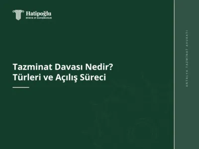 Tazminat Davası Nedir? Türleri ve Açılış Süreci