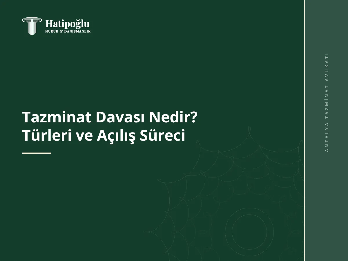 Tazminat Davası Nedir? Türleri ve Açılış Süreci