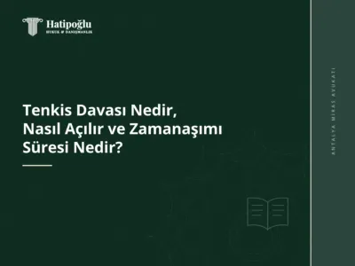 Tenkis Davası Nedir, Nasıl Açılır ve Zamanaşımı Süresi Nedir?