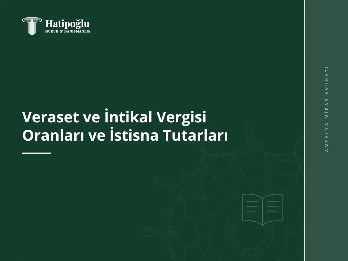 Veraset ve İntikal Vergisi Oranları ve İstisna Tutarları