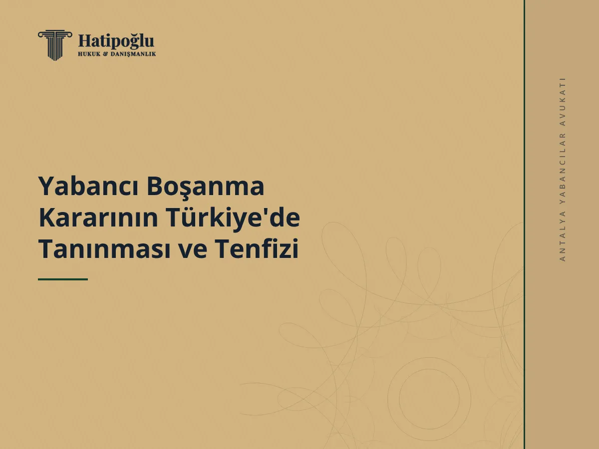 Yabancı Boşanma Kararının Türkiye'de Tanınması ve Tenfizi